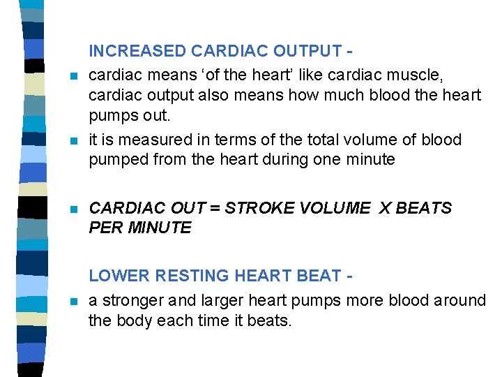 n n INCREASED CARDIAC OUTPUT cardiac means ‘of the heart’ like cardiac muscle, cardiac