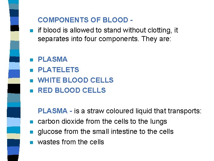 n n n n COMPONENTS OF BLOOD if blood is allowed to stand without