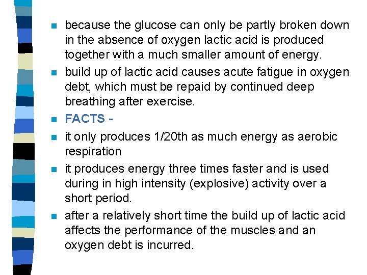 n n n because the glucose can only be partly broken down in the