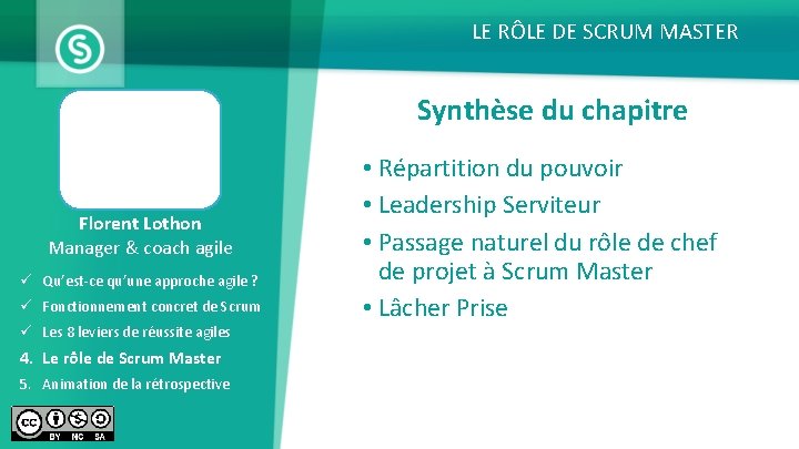 LE RÔLE DE SCRUM MASTER Synthèse du chapitre Florent Lothon Manager & coach agile