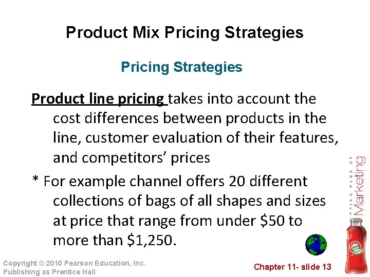 Product Mix Pricing Strategies Product line pricing takes into account the cost differences between Product Mix Pricing Strategies Product line pricing takes into account the cost differences between