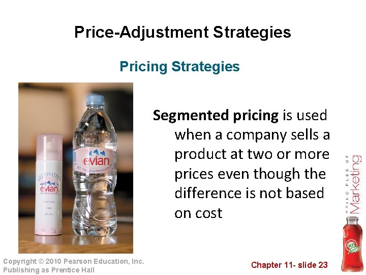 Price-Adjustment Strategies Pricing Strategies Segmented pricing is used when a company sells a product Price-Adjustment Strategies Pricing Strategies Segmented pricing is used when a company sells a product