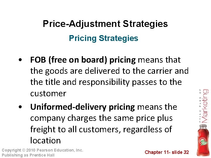 Price-Adjustment Strategies Pricing Strategies • FOB (free on board) pricing means that the goods Price-Adjustment Strategies Pricing Strategies • FOB (free on board) pricing means that the goods