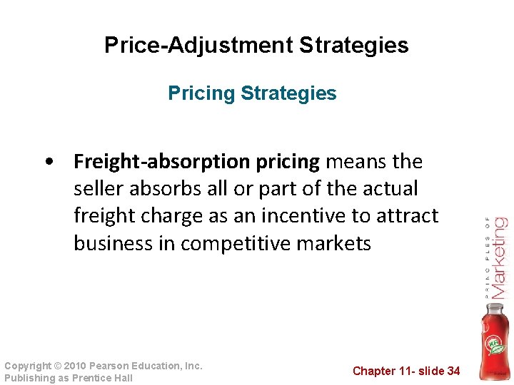 Price-Adjustment Strategies Pricing Strategies • Freight-absorption pricing means the seller absorbs all or part Price-Adjustment Strategies Pricing Strategies • Freight-absorption pricing means the seller absorbs all or part
