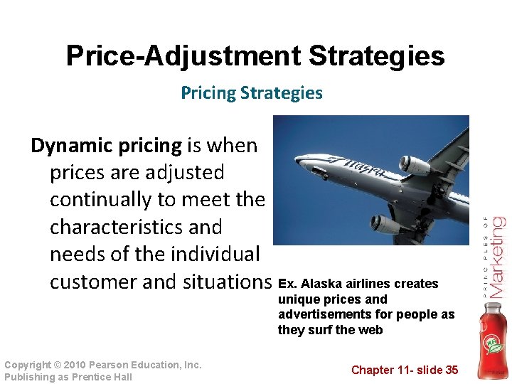Price-Adjustment Strategies Pricing Strategies Dynamic pricing is when prices are adjusted continually to meet Price-Adjustment Strategies Pricing Strategies Dynamic pricing is when prices are adjusted continually to meet