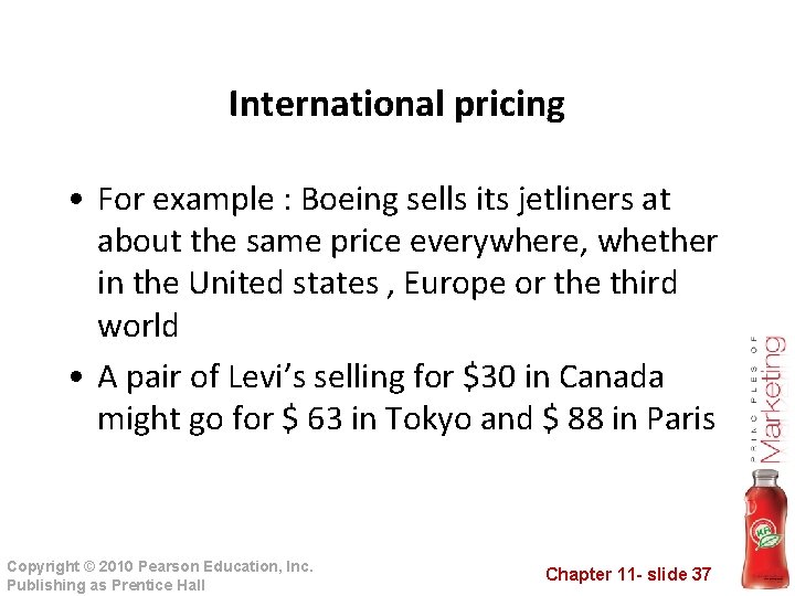 International pricing • For example : Boeing sells its jetliners at about the same International pricing • For example : Boeing sells its jetliners at about the same