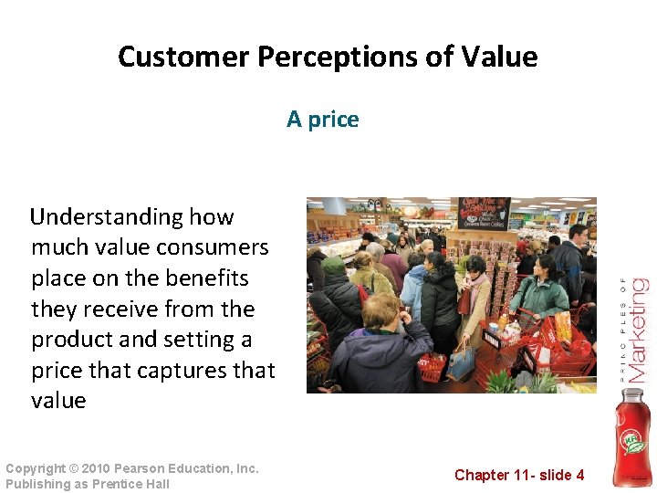 Customer Perceptions of Value A price Understanding how much value consumers place on the Customer Perceptions of Value A price Understanding how much value consumers place on the