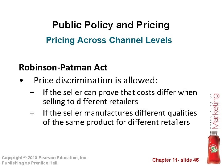 Public Policy and Pricing Across Channel Levels Robinson-Patman Act • Price discrimination is allowed: Public Policy and Pricing Across Channel Levels Robinson-Patman Act • Price discrimination is allowed: