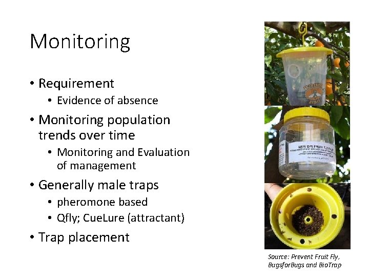 Monitoring • Requirement • Evidence of absence • Monitoring population trends over time •
