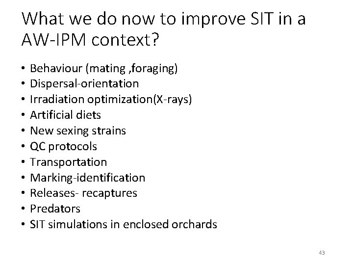 What we do now to improve SIT in a AW-IPM context? • • •
