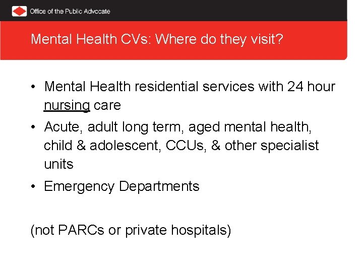 Mental Health CVs: Where do they visit? • Mental Health residential services with 24