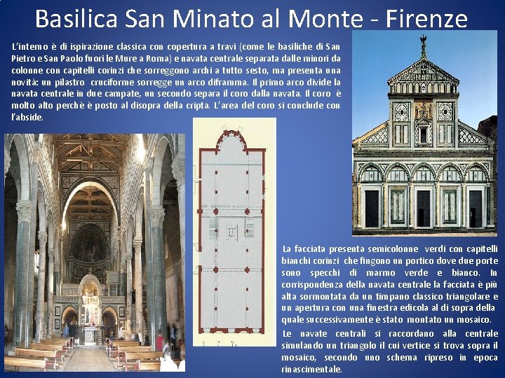 Basilica San Minato al Monte - Firenze L’interno è di ispirazione classica con copertura