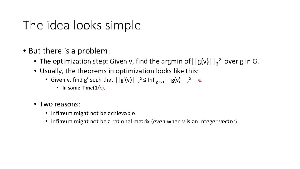 The idea looks simple • But there is a problem: • The optimization step: