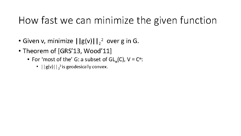 How fast we can minimize the given function • Given v, minimize ||g(v)||22 over