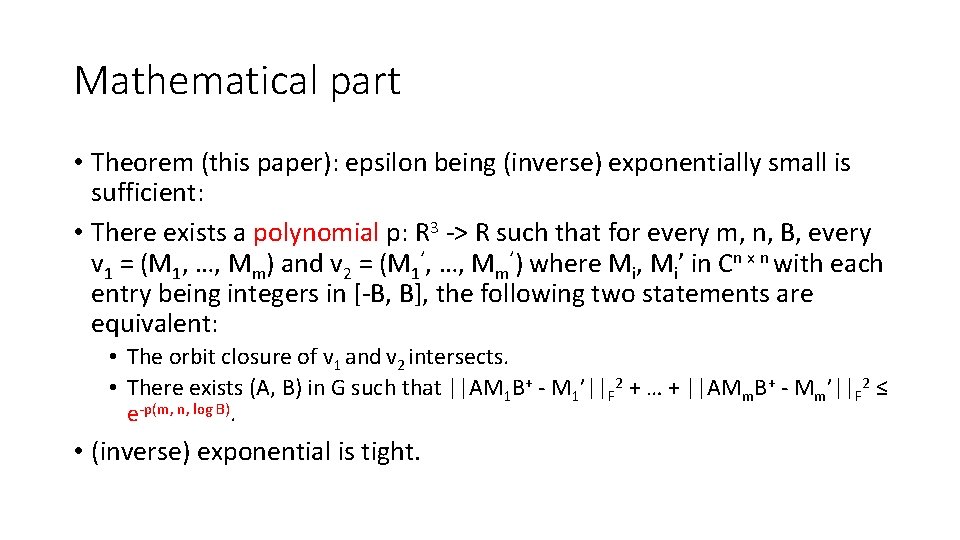 Mathematical part • Theorem (this paper): epsilon being (inverse) exponentially small is sufficient: •