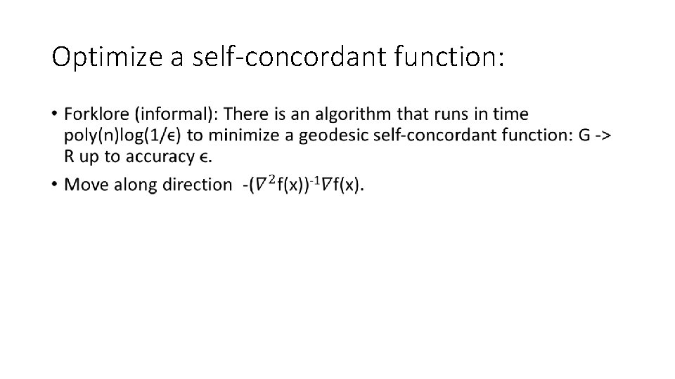 Optimize a self-concordant function: • 