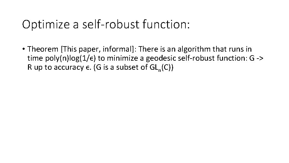 Optimize a self-robust function: • Theorem [This paper, informal]: There is an algorithm that