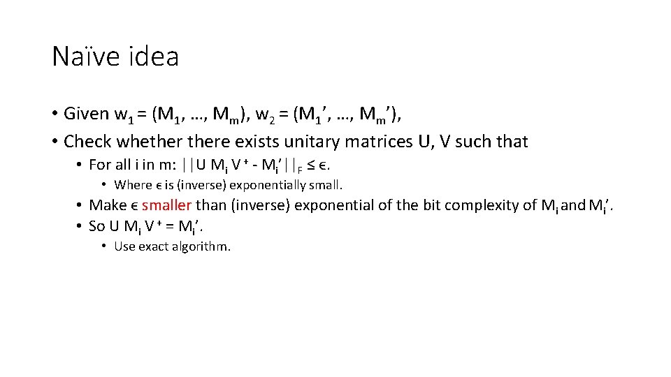 Naïve idea • Given w 1 = (M 1, …, Mm), w 2 =