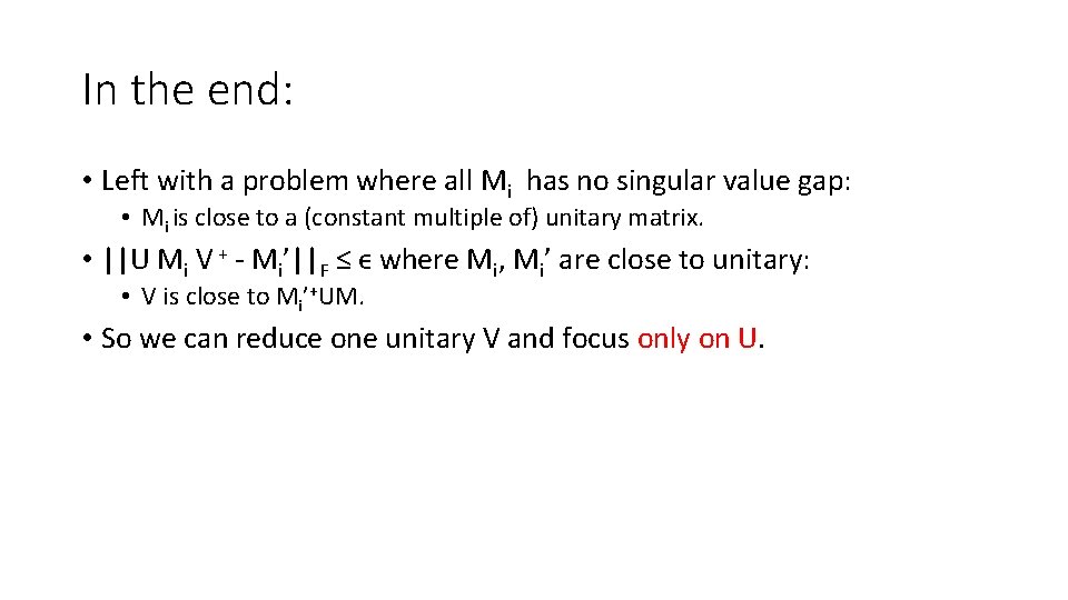 In the end: • Left with a problem where all Mi has no singular