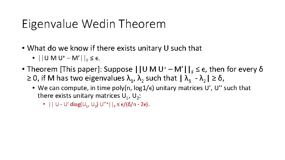 Eigenvalue Wedin Theorem • What do we know if there exists unitary U such