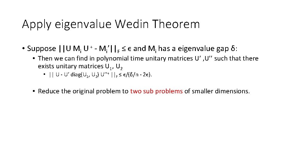 Apply eigenvalue Wedin Theorem • Suppose ||U Mi U + - Mi’||F ≤ ϵ