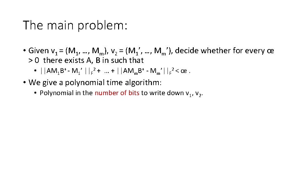 The main problem: • Given v 1 = (M 1, …, Mm), v 2