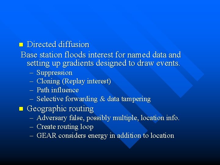 Directed diffusion Base station floods interest for named data and setting up gradients designed