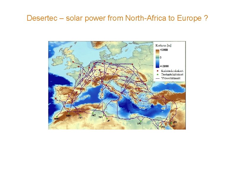 Desertec – solar power from North-Africa to Europe ? 