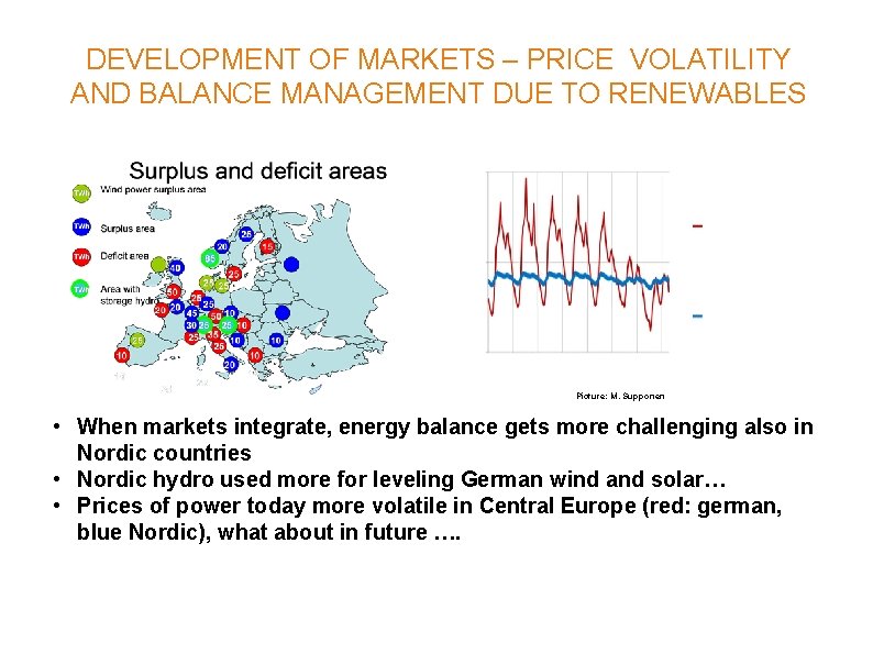 DEVELOPMENT OF MARKETS – PRICE VOLATILITY AND BALANCE MANAGEMENT DUE TO RENEWABLES Picture: M.