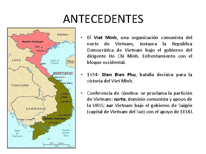 ANTECEDENTES • El Viet Minh, una organización comunista del norte de Vietnam, instaura la