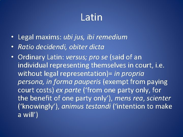 Latin • Legal maxims: ubi jus, ibi remedium • Ratio decidendi, obiter dicta •