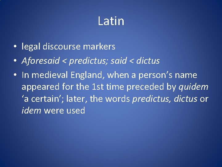 Latin • legal discourse markers • Aforesaid < predictus; said < dictus • In