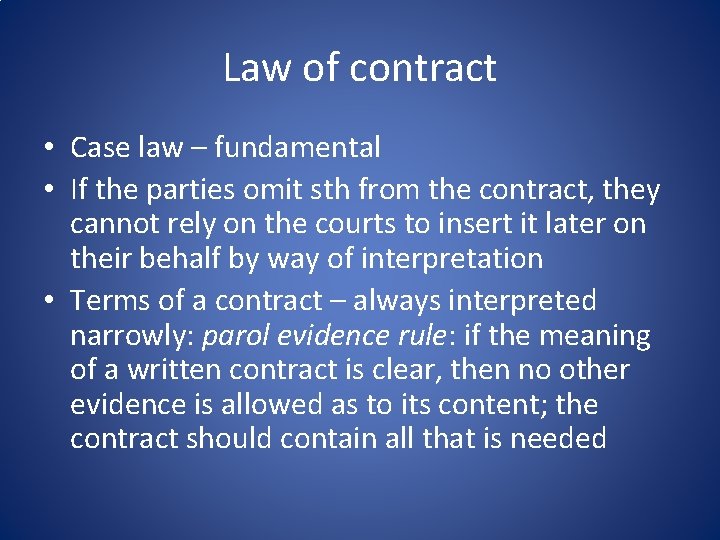 Law of contract • Case law – fundamental • If the parties omit sth
