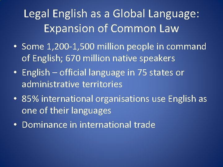 Legal English as a Global Language: Expansion of Common Law • Some 1, 200