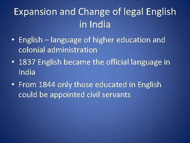Expansion and Change of legal English in India • English – language of higher