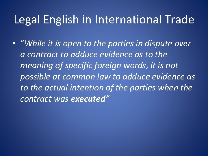 Legal English in International Trade • “While it is open to the parties in