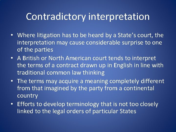 Contradictory interpretation • Where litigation has to be heard by a State’s court, the