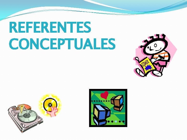 REFERENTES CONCEPTUALES 