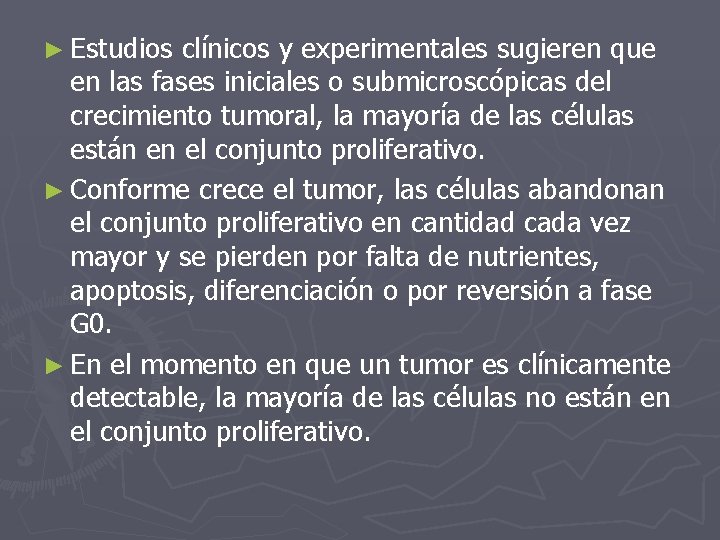 ► Estudios clínicos y experimentales sugieren que en las fases iniciales o submicroscópicas del