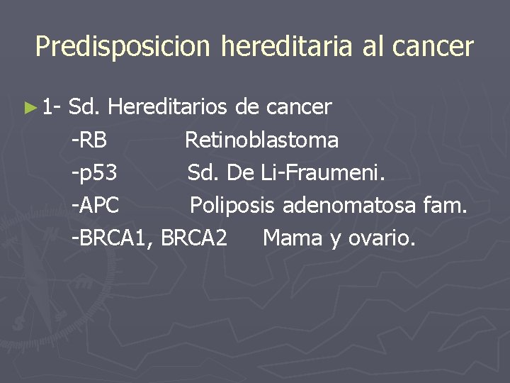 Predisposicion hereditaria al cancer ► 1 - Sd. Hereditarios de cancer -RB Retinoblastoma -p