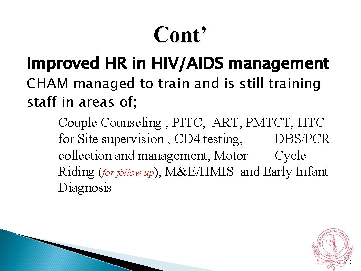 Cont’ Improved HR in HIV/AIDS management CHAM managed to train and is still training