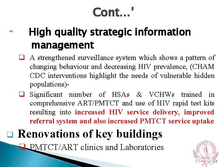 Cont…’ High quality strategic information management q A strengthened surveillance system which shows a