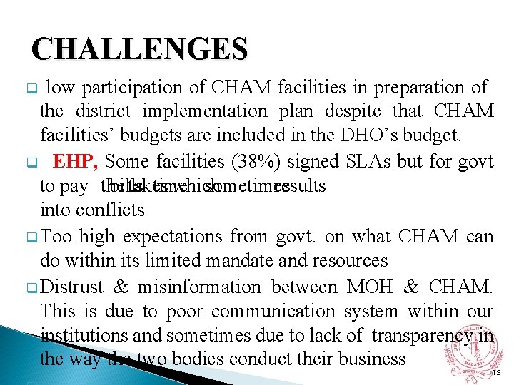 CHALLENGES low participation of CHAM facilities in preparation of the district implementation plan despite