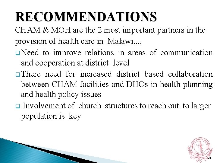 RECOMMENDATIONS CHAM & MOH are the 2 most important partners in the provision of