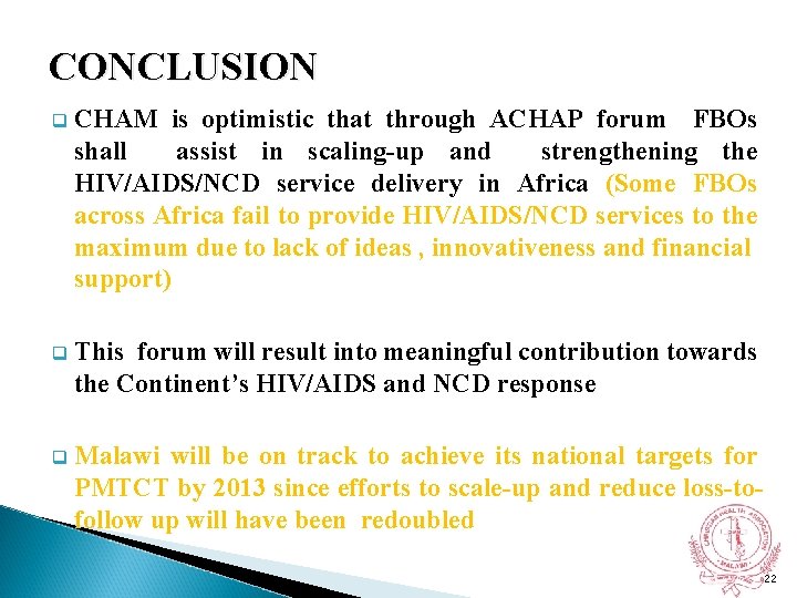 CONCLUSION q CHAM is optimistic that through ACHAP forum FBOs shall assist in scaling-up