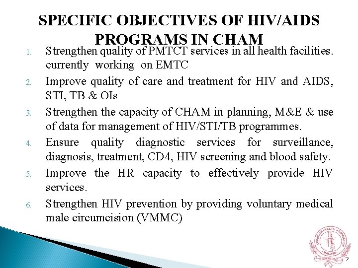 1. 2. 3. 4. 5. 6. SPECIFIC OBJECTIVES OF HIV/AIDS PROGRAMS IN CHAM Strengthen