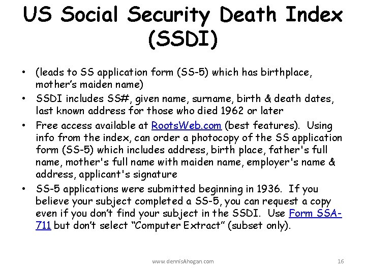 US Social Security Death Index (SSDI) • (leads to SS application form (SS-5) which