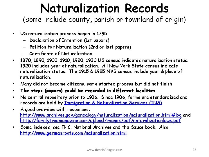 Naturalization Records (some include county, parish or townland of origin) • • US naturalization