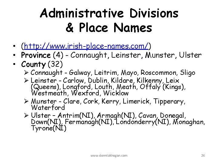 Administrative Divisions & Place Names • (http: //www. irish-place-names. com/) • Province (4) -