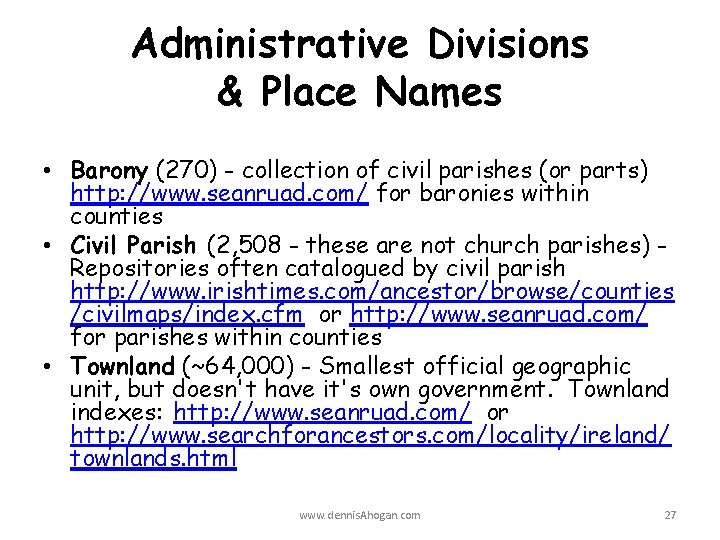 Administrative Divisions & Place Names • Barony (270) - collection of civil parishes (or